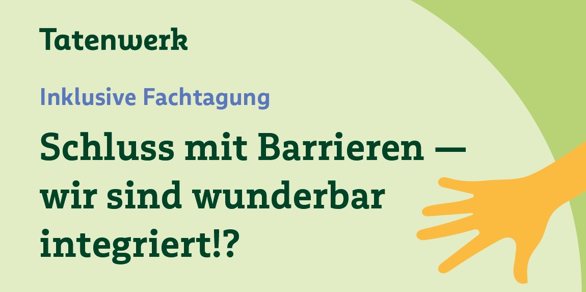 Deckblatt des Flyers für die Fachtagung 2025. Der Titel ist Schluss mit Barrieren - wir sind wunderbar integriert!?